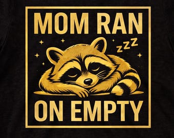 funny mom shirt mom ran on empty shirt tired mom shirt funny mothers day gift raccoon mom shirt mom life shirt