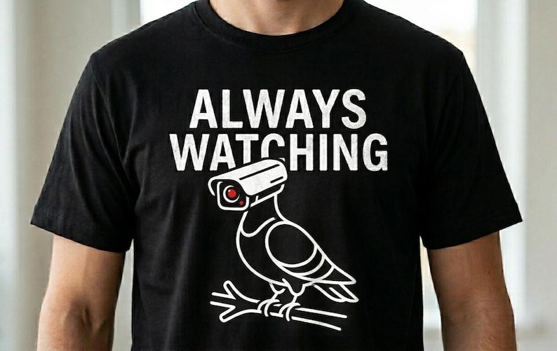 Funny Pigeon Shirt Always Watching Meme Bird Sarcastic Tee Gift
