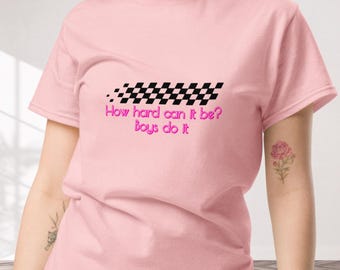 Wie schwer kann es sein? Boys do it - F1 Zitat Rennen Fan Bekleidung Unisex T-Shirt - Formel-1-Rennwagen-Grafik-T-Shirt - Motorsport Custom Design Shirt