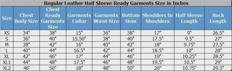 May include: A size chart for regular leather half-sleeve garments, displaying measurements in inches. The chart includes sizes XS to XL2, with corresponding chest body size, chest ready garments size, collar, waist size, bottom hem, shoulder width, half sleeve length, and back length.
