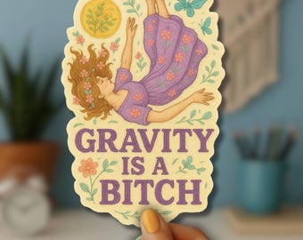 Gravity Is a Bitch Sticker | MATURE, Funny Chronic Illness Sticker | POTS EDS Humor | Feminine Boho Vinyl Sticker | Wild Louisa