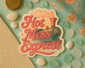 Hot Mess Express Sticker , Funny Vintage Train Design, Boho Humor, Cute Kiss-Cut Vinyl Sticker for Laptops, Journals & More