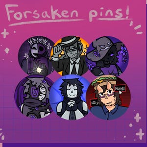 Forsaken pins/buttons!