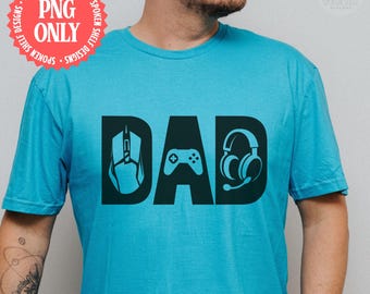Father's Day Digital Download | Gamer Dad PNG | Dad's Shirt Design