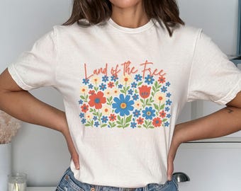 Land Of The Free Shirt | Patriotic Floral Graphic | Fourth Of July Outfit