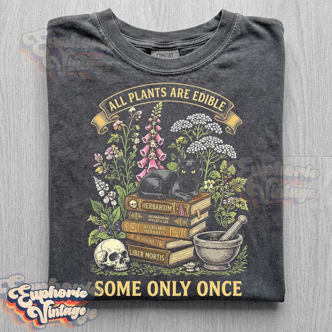 All Plants Are Edible Some Only Once T-Shirt, Funny Botanical Skull And Cat Tee, Dark Bota