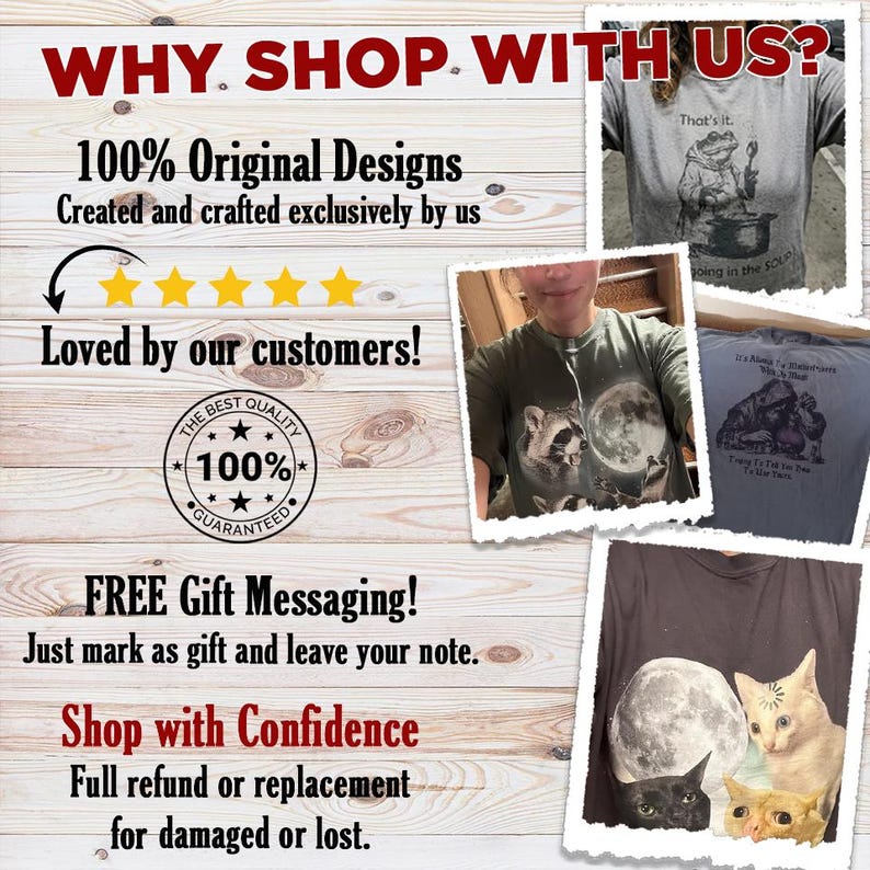 May include: A promotional graphic featuring the text WHY SHOP WITH US, 100% Original Designs, Loved by our customers, and Shop with Confidence. Three t-shirts are displayed, showing a frog, a raccoon with a moon, and cats with a moon graphic.