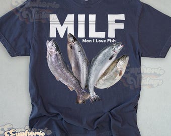 MILF Man I Love Fish T-Shirt, Fish Graphic Tee, Meme Fish Shirt, Funny Gag Gift, Gen Z Meme Shirt
