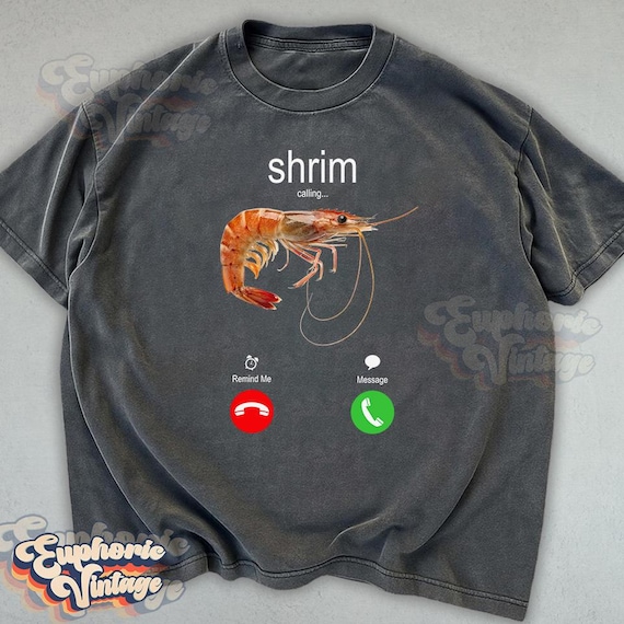Funny Shrimp Calling T-Shirt, Unisex Humor Tee, Seafood Lovers, Gift for Foodies, Sea Life Art
