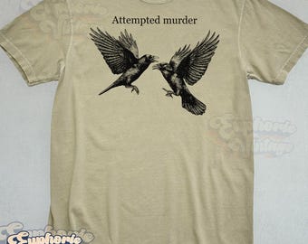 Attempted Murder T-Shirt, Funny Crow Shirt, Raven Lover Gift, Unisex Adult Graphic Tee, Spooky Season, Local Murder Tee, Dark Academia Shirt