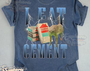 I Eat Cement T-Shirt, Funny Cat Shirt, Adult Graphic Tee, Weird Shirt, Meme Vintage Shirt, Funny Gift, Unhinged Shirt