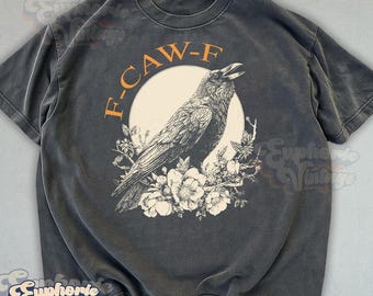 Comfort Colors® F-Caw-F T-Shirt, Funny Crow Shirt, Raven Crow Shirt, Nature Lover Tee, Trendy Black Bird Shirt