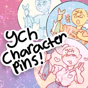 CUSTOM YCH Character Pins!