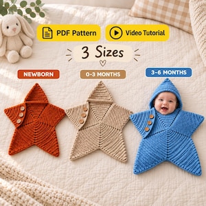 May include: Three star-shaped crochet baby swaddles in rust, beige, and blue, each featuring a hood and three wooden buttons. The image includes text labels for PDF Pattern, Video Tutorial, and sizes Newborn, 0-3 Months, and 3-6 Months.