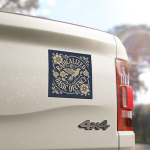 Radicalized by Basic Decency Magnet for Car, Social Justice Gift, Anti Hate Movement Vehicle Sign, Pro Human Rights Removable Car Magnet image 2