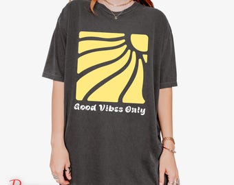 Good Vibes Only Comfort Colors Tee, Positive Graphic Shirt