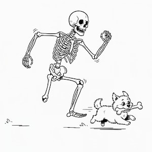 May include: Black and white illustration of a running skeleton chasing a small dog. The dog is running with a bone in its mouth. The image is a cartoon style drawing.