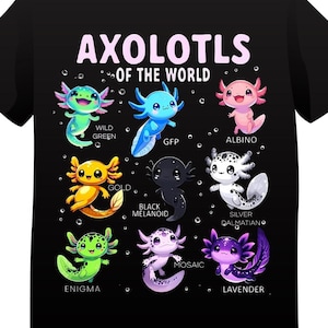 Könnte beinhalten: Schwarzes T-Shirt mit einem farbenfrohen Design, das verschiedene Axolotl-Arten zeigt, darunter Wild Green, GFP, Albino, Gold, Black Melanoid, Silver Dalmatian, Enigma, Mosaic und Lavender. Der Text "AXOLOTLS OF THE WORLD" ist darüber abgebildet.