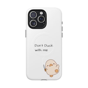 Coque de téléphone mignonne en forme de canard – Ne vous laissez pas berner par moi, coque magnétique robuste, cadeau amusant, coque de téléphone unique, accessoires originaux