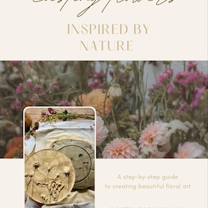 May include: An image promoting floral art. The text reads "Casting flowers INSPIRED BY NATURE" and "A step-by-step guide to creating beautiful floral art CASTINGSBYHANNAH". The image also shows pressed flower art.