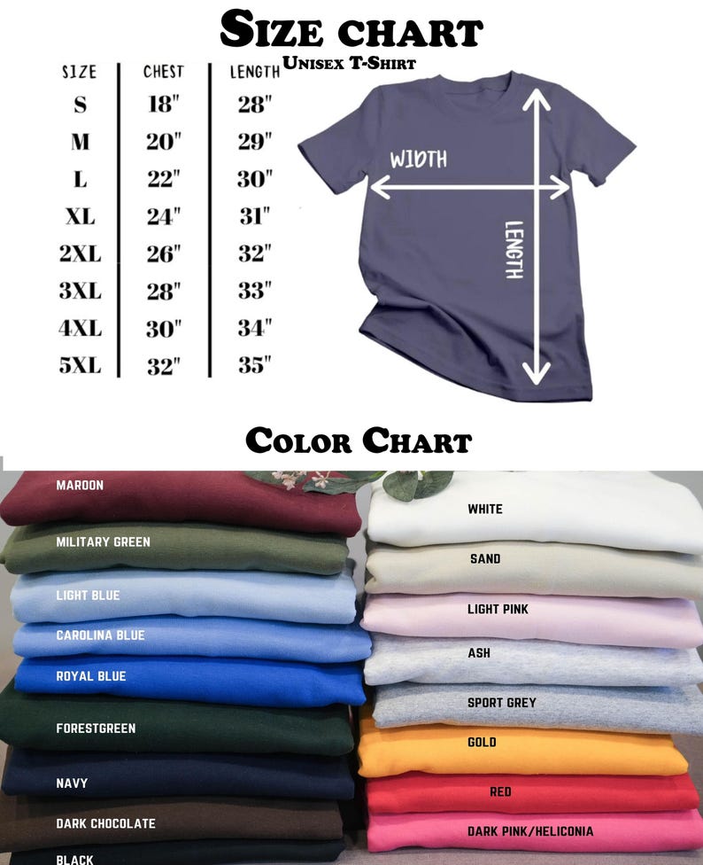 May include: A size and color chart for unisex t-shirts. The size chart lists chest and length measurements in inches, ranging from S to 5XL. The color chart displays various shirt colors, including maroon, military green, light blue, and white.
