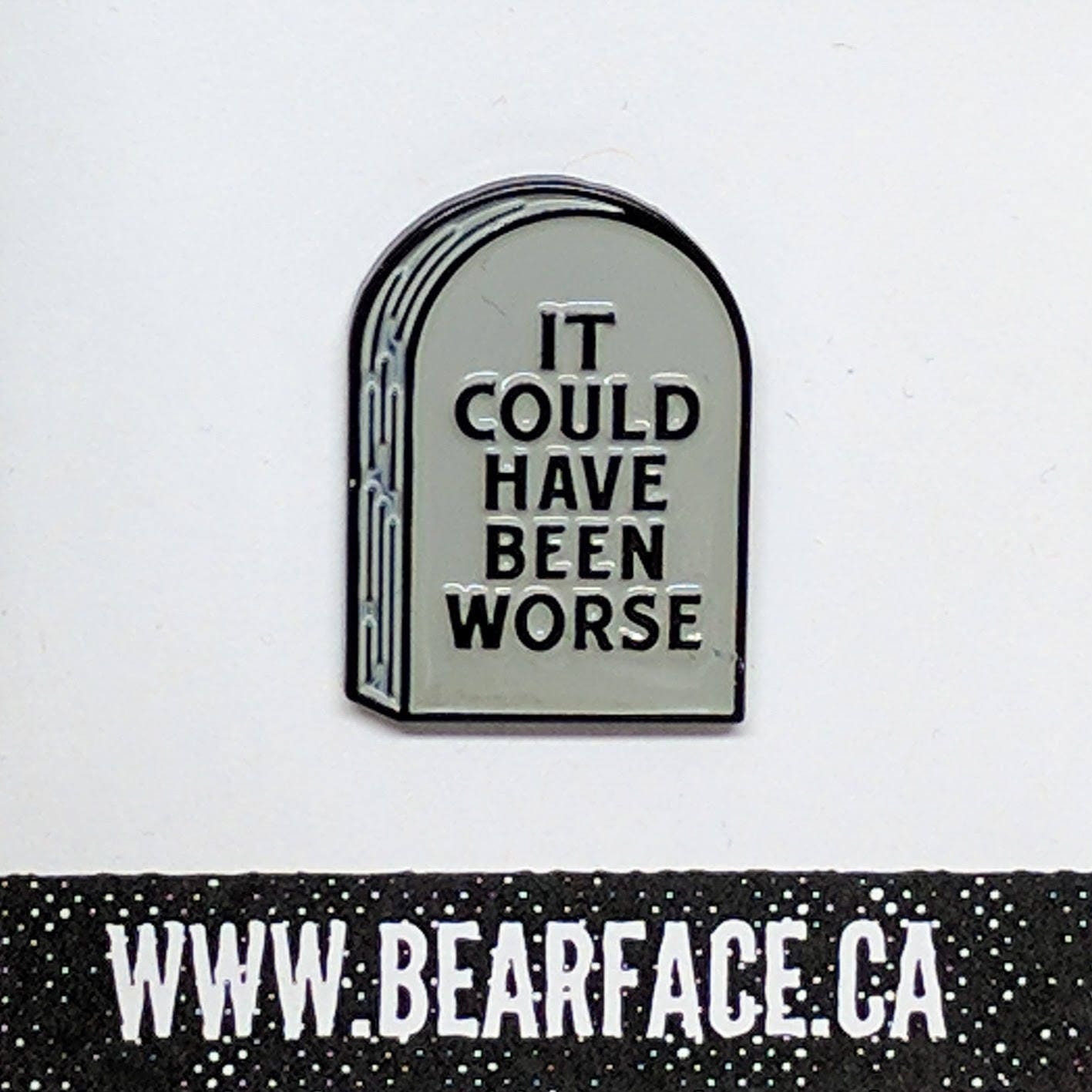 It Could Have Been Worse Tombstone - BLACK METAL - Soft Enamel Pin