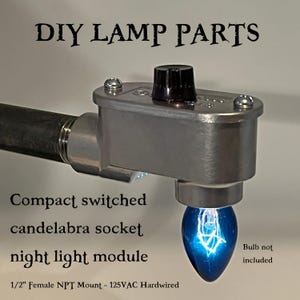 Candelabra socket module with rotary on/off switch, for Steampunk or industrial pipe lamp - night light 1/2&quot; NPT Mount 125VAC Hardwire DIY