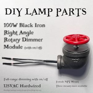 May include: A 100W black iron right angle rotary dimmer module with a red valve-style handle and two black electrical wires. The text reads DIY LAMP PARTS, 100W Black Iron Right Angle Rotary Dimmer Module (with on/off), 125VAC Hardwired, and Female NPT Mount.