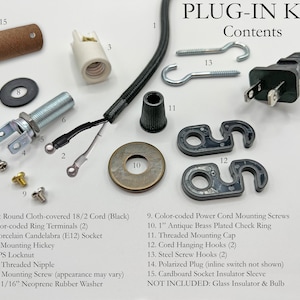 May include: A plug-in kit containing a black 3.35-metre cloth-covered cord, a 75W porcelain candelabra socket, a socket mounting hickey, a 3.17mm IPS locknut, a 3.17cm threaded nipple, a 2.22cm neoprene washer, screws, a brass check ring, and hooks.