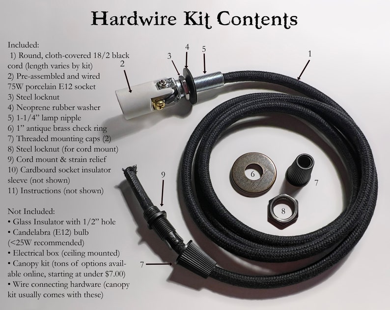 May include: A hardwire kit for lighting featuring a black cloth-covered cord, a white porcelain E12 socket, a steel locknut, a neoprene rubber washer, a 3.175 cm lamp nipple, an antique brass check ring, threaded mounting caps, and a cord mount.