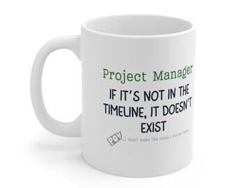 Project Manager Coffee Mug: Funny Office Gift