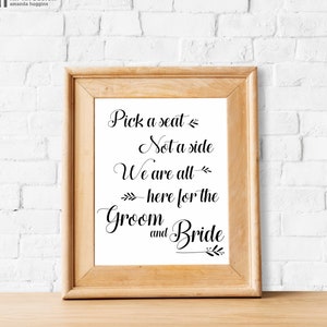 Pick a Seat Not a Side You are Loved by Both the Groom and Bride, or EITHER  side Wedding Printable Signs 5 sizes Corjl Template, FREE Demo