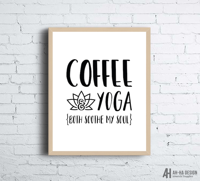 Coffee and Yoga Printable Wall Art Coffee and Yoga Soothe My Etsy
