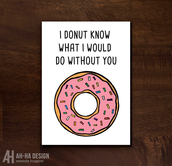 I Donut Know What I Would Do Without You Greeting Card I Donut Know What I Would Do Without You Greeting Card