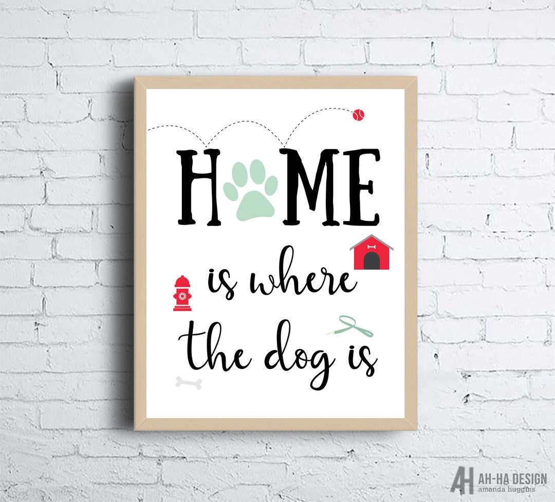 Home is Where the Dog is Printable Wall Art Dog Owner Illustrated Art