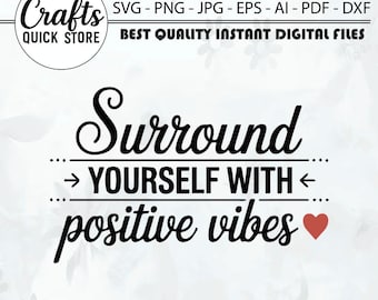 Surround Yourself with Positive Vibe SVG PNG, Motivational Sleeve Shirt Svg,Boho Quote Self Care Svg, Png File, Boho Self Love Svg,Positive
