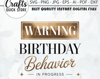 Funny Birthday PNG,Birthday Shirt Design,birthday svg,Warning Birthday Behavior in Progress,Digital Download for Sublimation & DTF Print