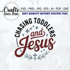 Christian Mom SVG PNG,Chasing Toddlers and Jesus svg png Design, Kingdom Motherhood Shirt, Aesthetic Faith-Based Svg PNG for Shirts