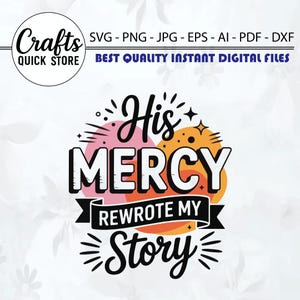 His Mercy Png, Bible Verse Png, Faith Png, Keep You Faith, His Mercy Rewrote My Story Png,Boho Christian Png,Jesus sublimation,Christian