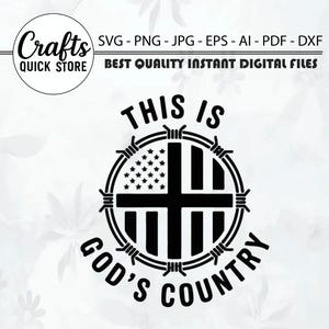 May include: A black and white digital design featuring the text "THIS IS GOD'S COUNTRY" in a circular arrangement. The design includes an American flag motif within a barbed wire circle, with the words "Crafts QUICK STORE" at the top.
