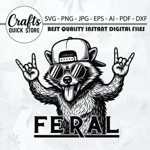 May include: Black and white illustration of a raccoon wearing sunglasses and a backwards baseball cap, making a rock and roll hand gesture. The word "FERAL" is displayed below the raccoon. The image also includes the text "Crafts Quick Store" and file type information.
