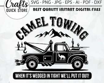 Camel Towing PNG SVG,Funny Adult Humor Design,Inappropriate svg,When It's Wedged In Tight,Raunchy Adult Sayings svg,,Motivation Svg,Cricut