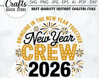 New Year Crew 2026 Shirt Design SVG PNG,2026 new year shirt,new years eve svg,happy new year svg,new year crew svg,new year svg, cricut