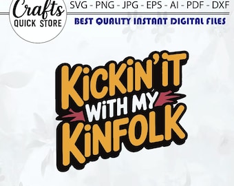 Family Reunion svg, Family Shirt, Kickin it with my Kinfolk svg, Reunion svg, Family svg, Family shirt, family shirt, Funny Tshirt Design