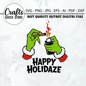 Könnte beinhalten: Eine digitale Grafik mit grünen Händen mit weißem Fellbesatz und roten Ärmeln, die eine Zigarre und ein Feuerzeug mit Flammen halten. Der Text "HAPPY HOLIDAZE" steht darunter. Das Bild enthält auch den Text "Crafts QUICK STORE" und Dateitypinformationen.