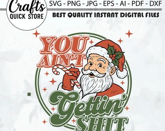 You Ain't Gettin Shit Png,Santa Social Club, Funny Snarky Christmas,Santa Claus Png, Merry Christmas Png,Vintage Santa You Ain't Gettin Shit