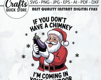 If You Dont have A Chimney Im coming In Your backdoor Png, Funny Santa Christmas Png, Christmas Rude Png,christmas svg,Xmas Rude png,