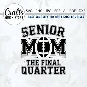 Senior Football Mom 2026 Svg png, The Final Quarter, Football Mom Svg, Senior Football Mom Svg, Class of 2026 Svg, Senior Football Mom Shirt