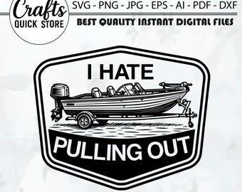 I Hate Pulling Out SVG PNG,Redneck Humor Hat Patch Design,Funny Quote Adult,Funny Fishing Boat PNG,Sublimation & Laser Ready,cricut files