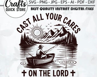 Cast All Your Cares PNG SVG | Christian Fishing Shirt Design | 1 Peter 5:7 Scripture PNG | Faith-Based Outdoors Graphic | Bible Verse Arts